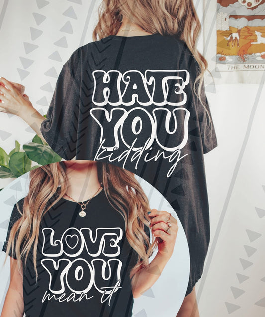 Love You Mean It, Hate You Kidding
