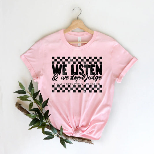 We Listen & Definitely Judge