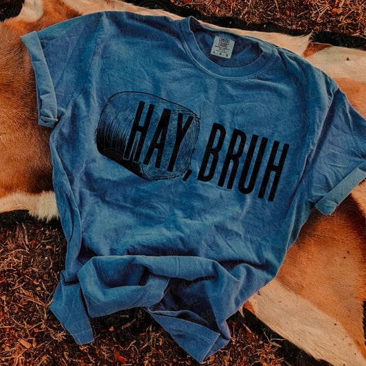 Hay, Bruh.