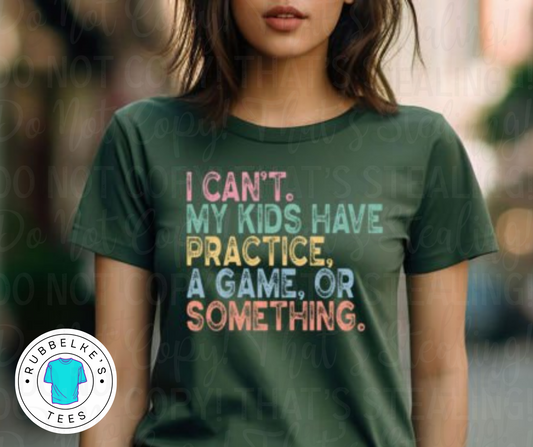 I can't. My kids have something.