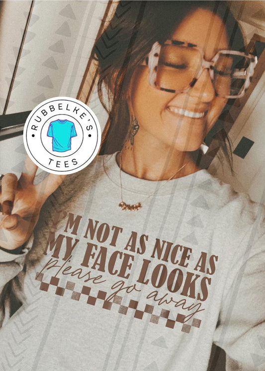 I'm not as nice as my face looks